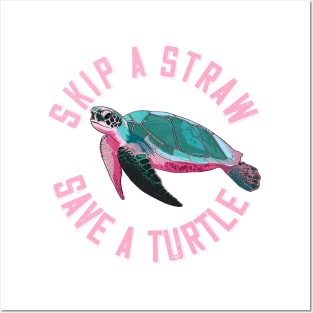 Skip the Straw, Save a Turtle Posters and Art